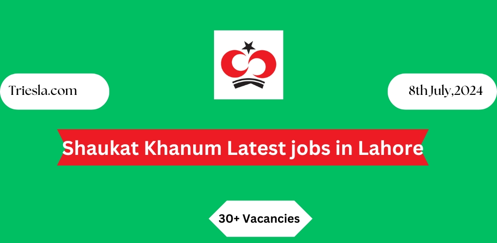 Shaukat Khanum Jobs